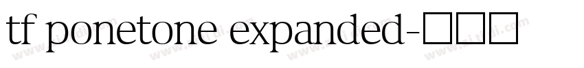 tf ponetone expanded字体转换